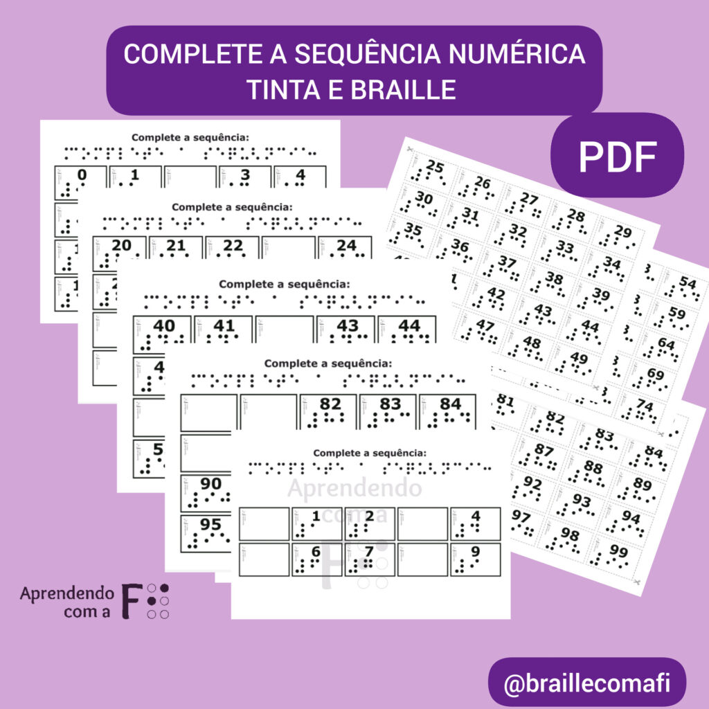 Descrição: Card com fundo roxo. Na parte superior, texto: "Complete a Sequência Numérica Tinta e Braille PDF". Abaixo, páginas do arquivo sobrepostas. Nas páginas, sequências de números com alguns ausentes. E cartelas para preencher as lacunas. Ambos escritos em tinta e Braille(representado por pontos na cor preta).