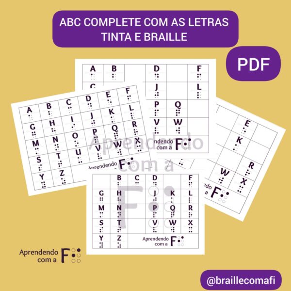 Descrição: Card. Na parte superior, texto em letras brancas sobre rótulo roxo: ABC Complete com as Letras Tinta e Braille PDF". Abaixo, páginas do arquivo sobrepostas. Em cada página, uma tabela com o alfabeto escrito em tinta e em Braille (representado por pontos na cor preta. Em algumas sequências existem letras ausentes.